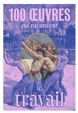 affiche expo Parcours "100 oeuvres qui racontent le travail"